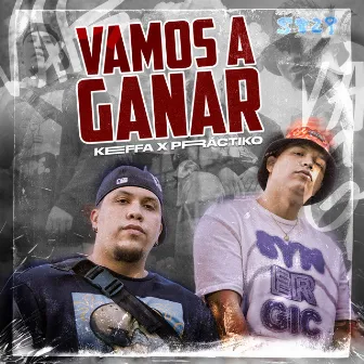 Vamos a Ganar by KEFFA