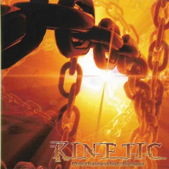 The Chains That Bind Us by Kinetic.