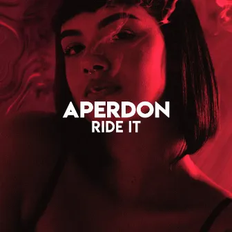 Ride It by Aperdon