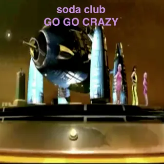 Go Go Crazy by Soda Club