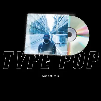 Type Pop by Unknown Artist