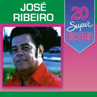 20 Super Sucessos by José Ribeiro