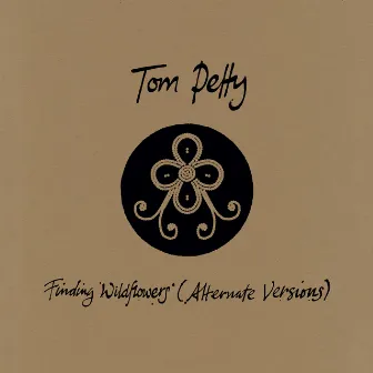 Finding Wildflowers (Alternate Versions) by Tom Petty