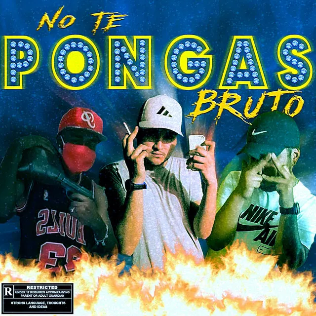 No Te Pongas Bruto