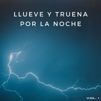 Llueve Y Truena Por La Noche Vol. 1 by Música para dormir chicos