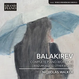 Balakirev: Complete Piano Works, Vol. 3 – Mazurkas & Other Works by 