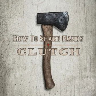 How to Shake Hands by Clutch