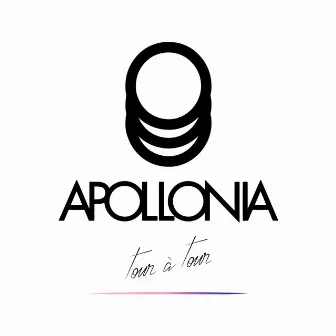 Tour à Tour by Apollonia