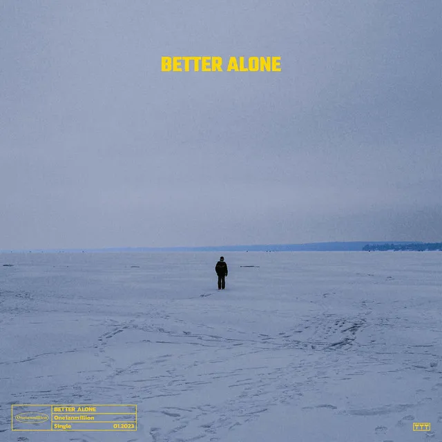 Better Alone