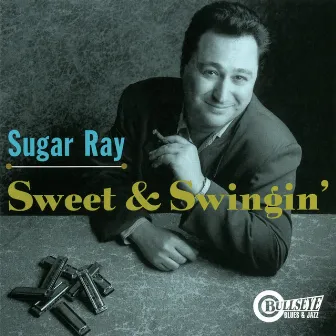 Sweet & Swingin' by Sugar Ray Norcia