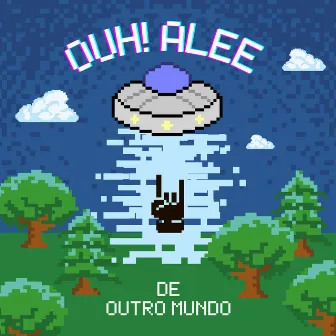 De Outro Mundo by Ouh! Alee