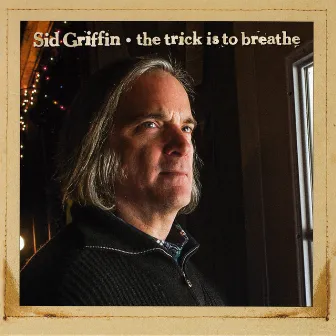 The Trick Is To Breathe by Sid Griffin