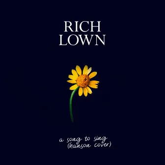 A Song to Sing by Rich Lown