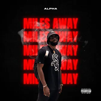 Miles Away by Alpha