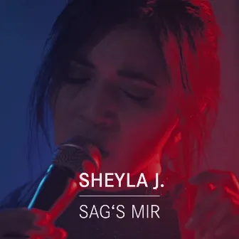 Sag's mir by Sheyla J.