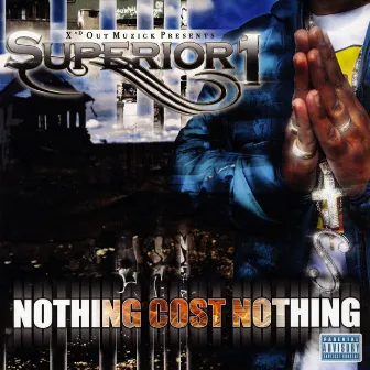 Nothing Cost Nothing by Superior 1