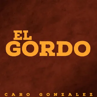 El Gordo by Caro Gonzalez