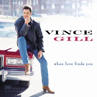 When Love Finds You by Vince Gill