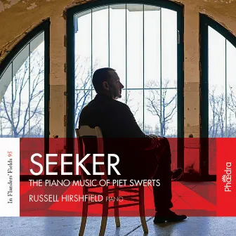 Seeker: The Piano Music of Piet Swerts by Piet Swerts