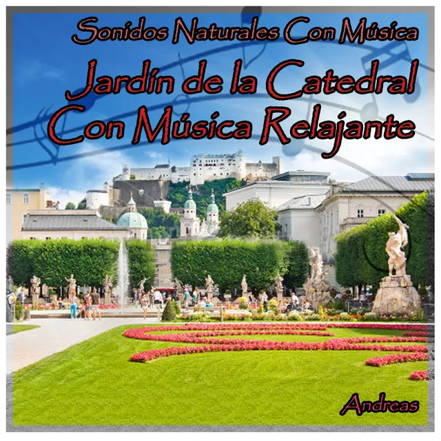 Sonidos Naturales Con Música: Jardín de la Catedral Con Música Relajante