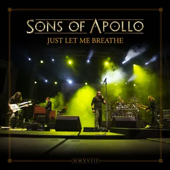 Just Let Me Breathe (Live at the Roman Amphitheatre in Plovdiv 2018) by Sons Of Apollo