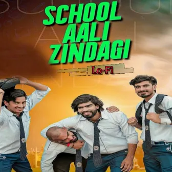 School Aali Zindagi (Lo-Fi) by Sahil Yadav