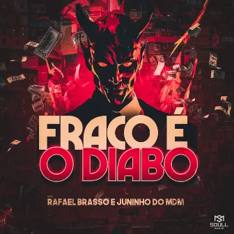 Fraco é o Diabo by RafaelBRASSO