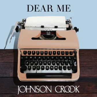 Dear Me by Johnson Crook