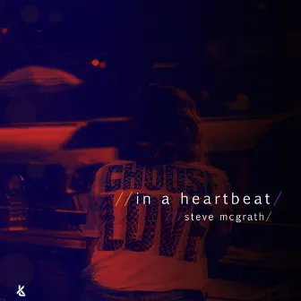 In a Heartbeat by Steve McGrath