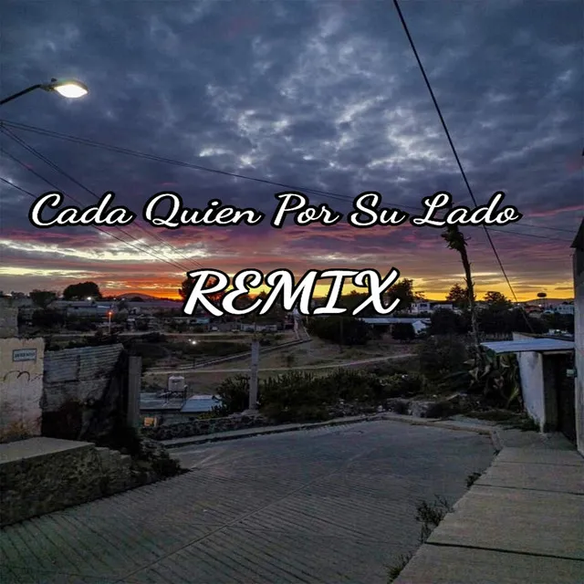 Cada Quien Por Su Lado - Remix