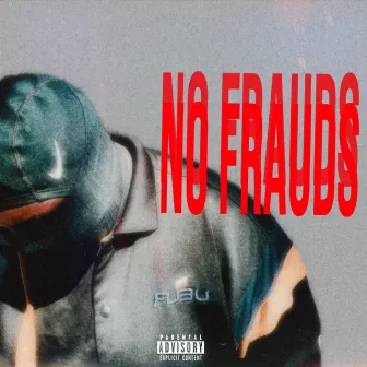 NO FRAUDS by ESosa