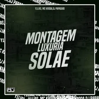 Montagem Luxuria Solae by DJ Papagaio