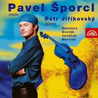 Smetana, Dvořák, Janáček, Martinů, Ševčík: Violin Recital by Petr Jiříkovský