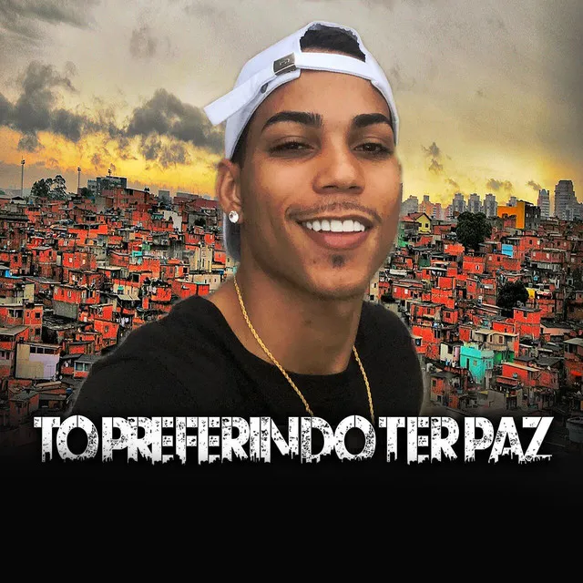 To Preferindo Ter Paz