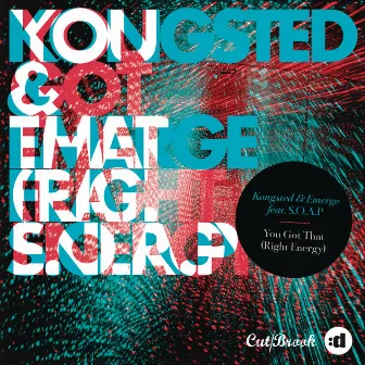 You Got That (Right Energy) (Remixes) by Kongsted