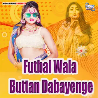 Futbal Wala Buttan Dabayenge by Vijay Sonkar