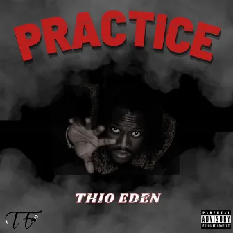 PRACTICE by Thio Eden