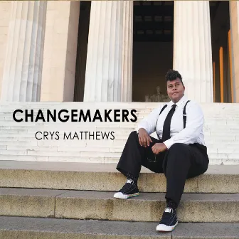 Changemakers by Crys Matthews