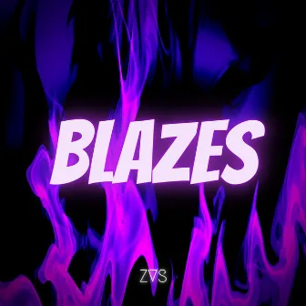 Blazes by ZVS