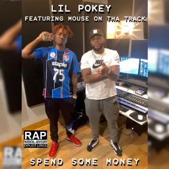 Spend Some Money by Lil Pokey