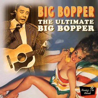 The Ultimate Big Bopper by The Big Bopper