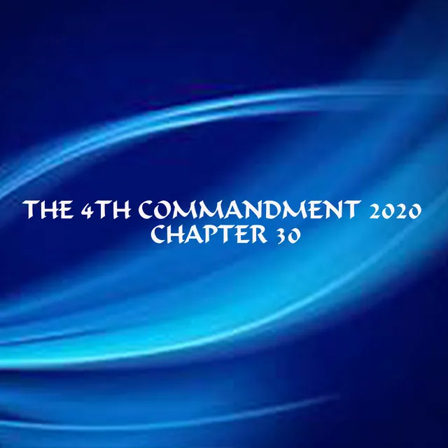 The 4th Commandment 2020 Chapter 30