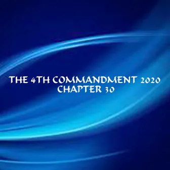 The 4th Commandment 2020 Chapter 30 by The Godfathers Of Deep House SA