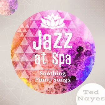 Jazz at Spa (Soothing Piano Songs) by Ted Nayes