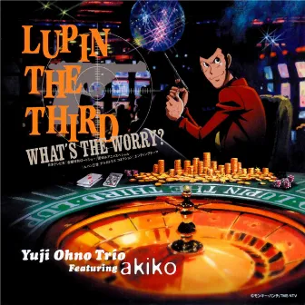 WHAT'S THE WORRY? by Yuji Ohno Trio