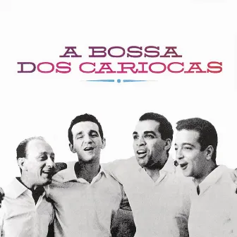 A Bossa Dos Cariocas by Os Cariocas