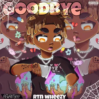 GoodBye by RTN WHEEZY