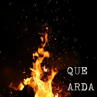 Que arda by Julieta Larrosa