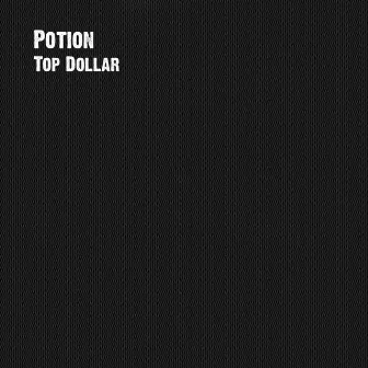 Top Dollar by Potion