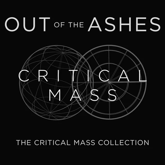 Out of the Ashes: The Critical Mass Collection